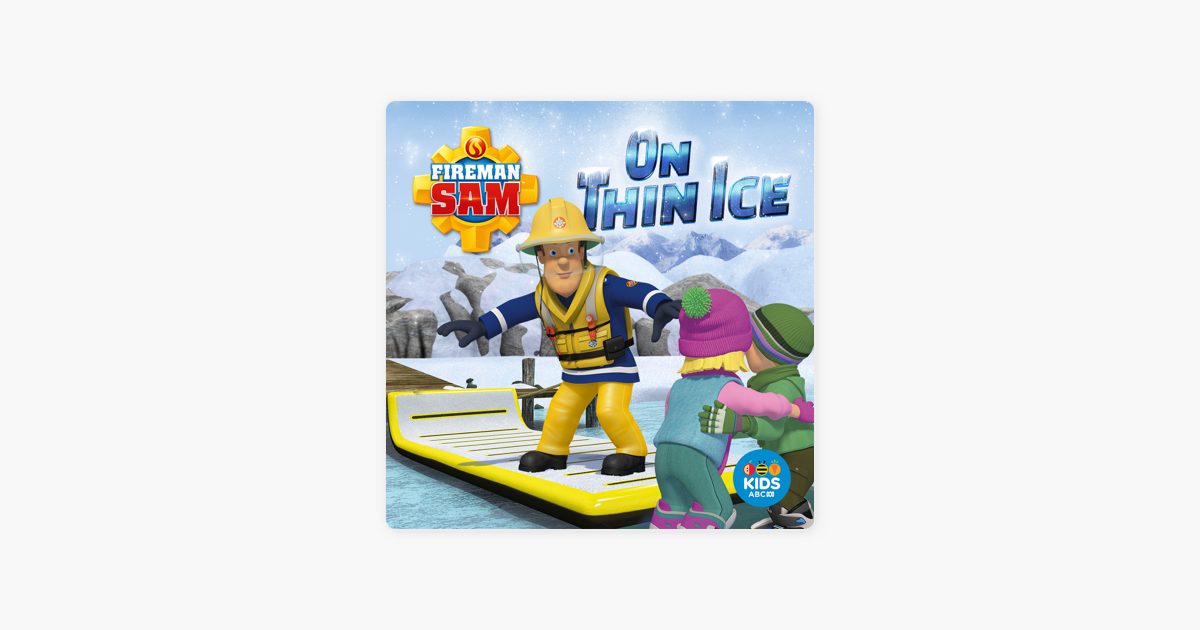 ‎Fireman Sam, On Thin Ice on iTunes