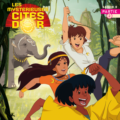 Les Mysterieuses Cités d'Or, Saison 3, Partie 2 - Les Mysterieuses Cités d'Or Les Mysterieuses Cités d'Or, Saison 3, Partie 2 - Les Mysterieuses Cités d'Or