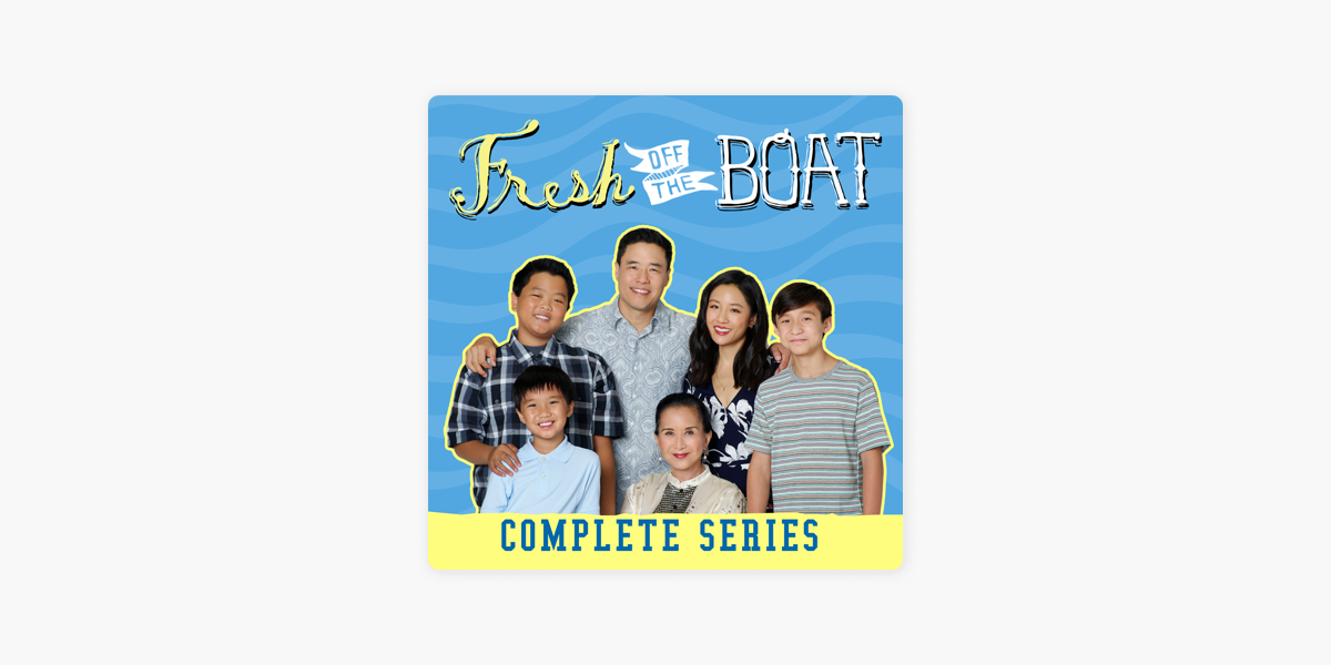 Fresh Off The Boat The Complete Series On Itunes