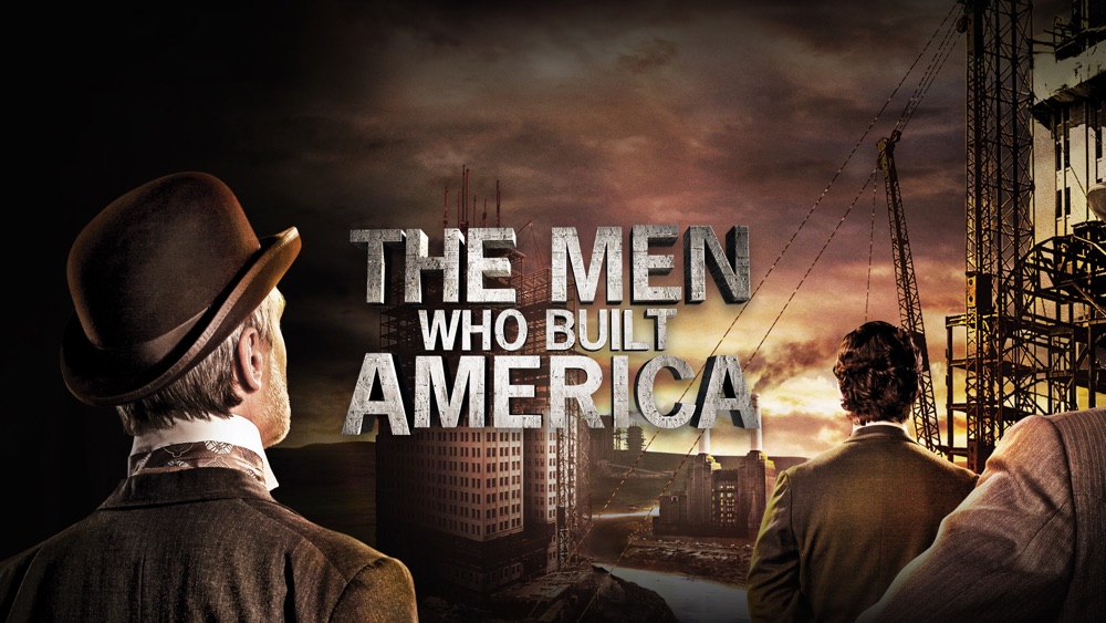 The Men Who Built America On Apple TV