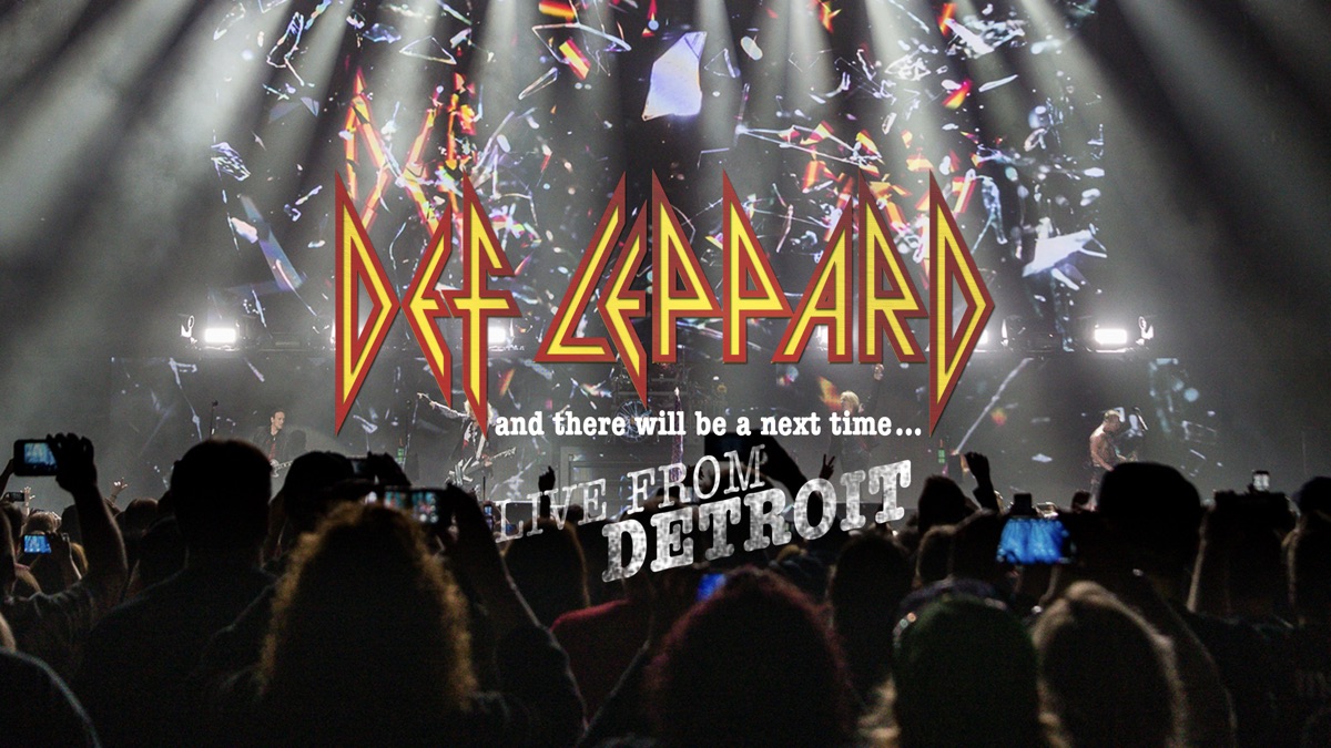 Def Leppard And There Will Be a Next Time... Live From Detroit Apple TV