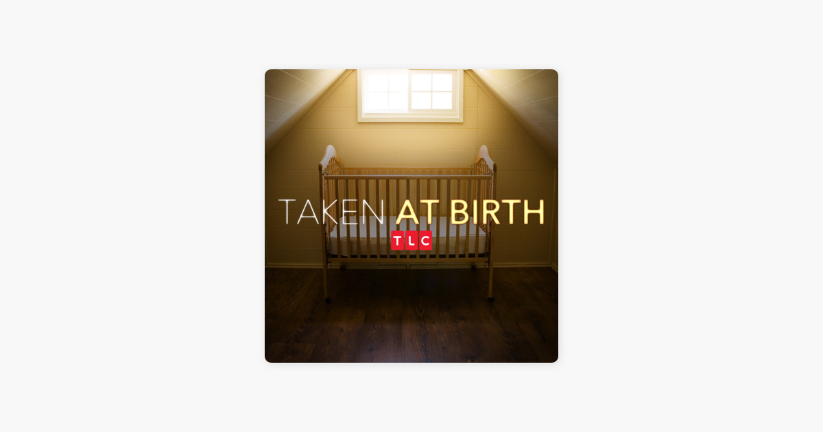 ‎Taken at Birth, Season 1 on iTunes