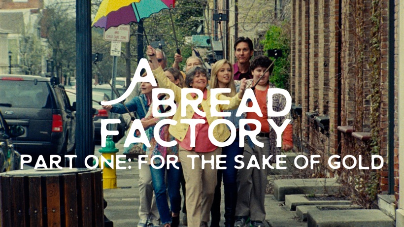 A Bread Factory, Part One: For the Sake of Gold