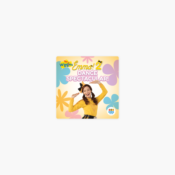 The Wiggles Emma 2 Dance Spectacular On Itunes