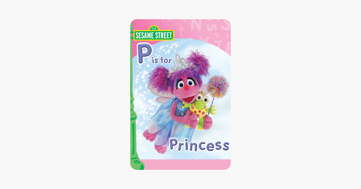 Sesame Street: Abby and Friends: P Is for Princess on Apple TV