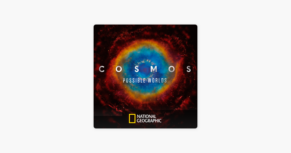 ‎Cosmos: Possible Worlds on iTunes