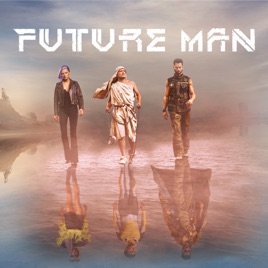 Future Man Season 2 Future Man Season 2