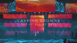God of All My Days (Live Performance) Casting Crowns Christian Music Video 2018 New Songs Albums Artists Singles Videos Musicians Remixes Image