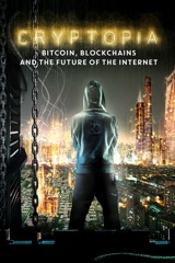 Cryptopia: Bitcoin, Blockchains, And the Future of the Internet