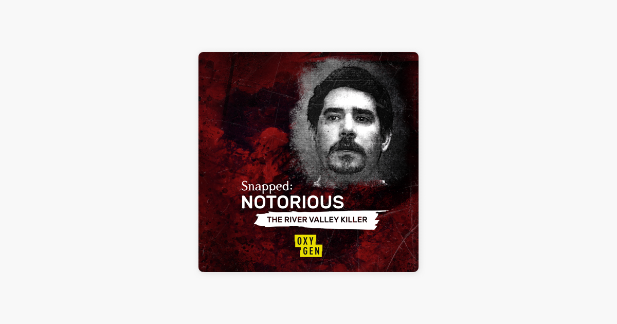 ‎Snapped Notorious River Valley Killer, Season 1 en iTunes
