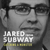 Jared From Subway: Catching a Monster - Part 1  artwork