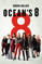 Ocean\'s 8 Ocean\'s 8