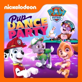 ‎PAW Patrol, Pup Dance Party on iTunes