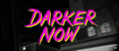 Darker Now - TOMGIRL