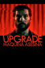 Upgrade: Máquina asesina - Leigh Whannell