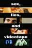 Sex, Lies and Videotape - Steven Soderbergh