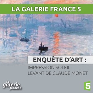 Impression soleil levant de Claude Monet - Episode 1