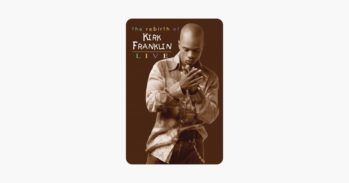 The Rebirth of Kirk Franklin - Live on iTunes