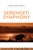 Serengeti Symphony - Hugo van Larwick