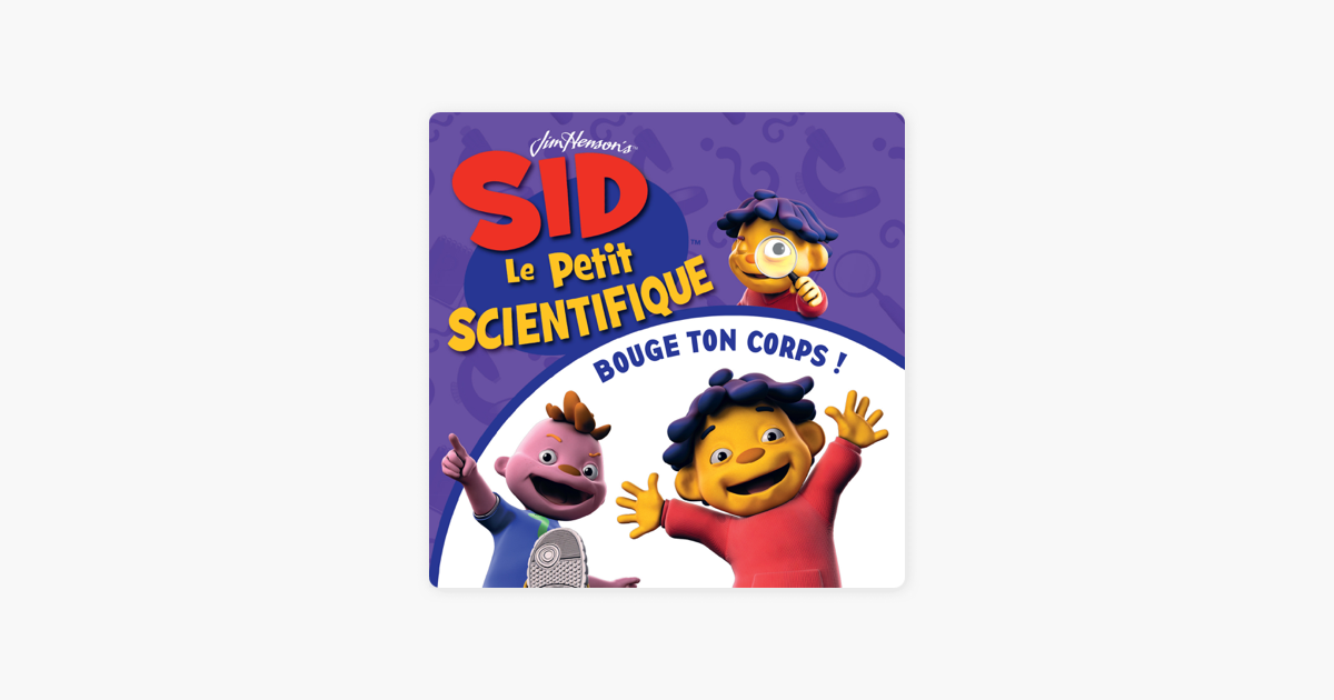 Sid Le Petit Scientifique, Vol. 3: Bouge Ton Corps ! » Sur ITunes