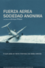 Fuerza aérea sociedad anónima - Enrique Piñeyro