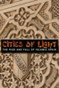 Cities of Light: The Rise and Fall of Islamic Spain - Robert Gardner
