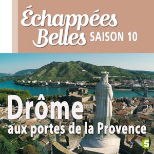 Drôme, aux portes de la Provence - Episode 1