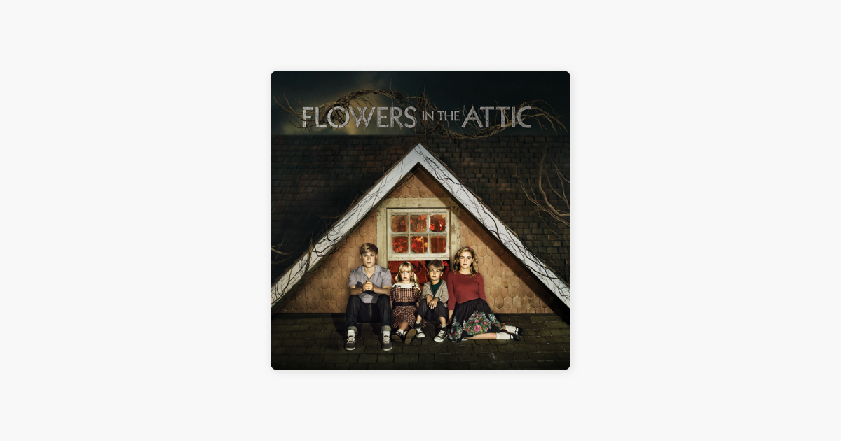 ‎Flowers in the Attic on iTunes