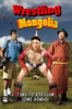 Wrestling Mongolia - Kenny Meehan