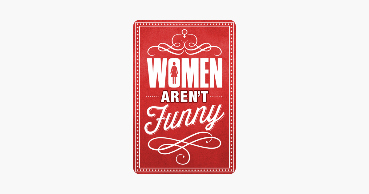 ‎women Aren T Funny On Itunes