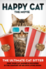 Happy Cat: The Movie - The Ultimate Cat Sitter - Unknown