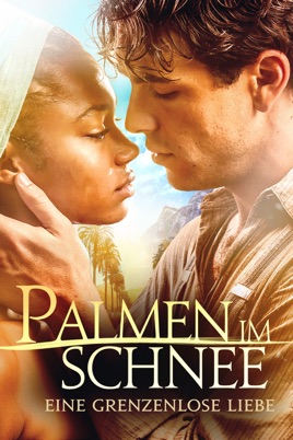 Palmen Im Schnee - Eine Grenzenlose Liebe Palmen Im Schnee - Eine Grenzenlose Liebe