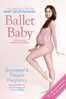 Ballet Baby Energized & Elegant Pregnancy - Trimesters 1 & 2 - Unknown