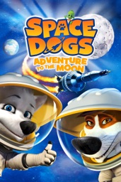 Space Dogs: Adventure to the Moon