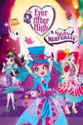 Ever After High™: Vers le pays des Merveilles