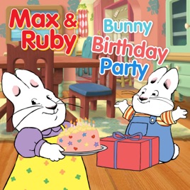 ‎Max & Ruby, Bunny Birthday Party on iTunes