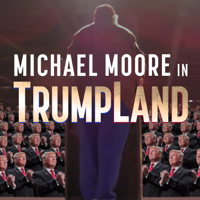 Michael Moore in TrumpLand - Michael Moore in TrumpLand artwork