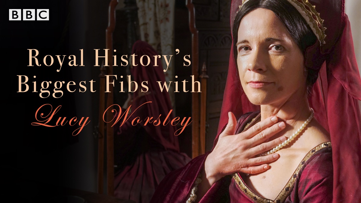 Royal History S Biggest Fibs With Lucy Worsley On Apple Tv 3364 | Hot ...