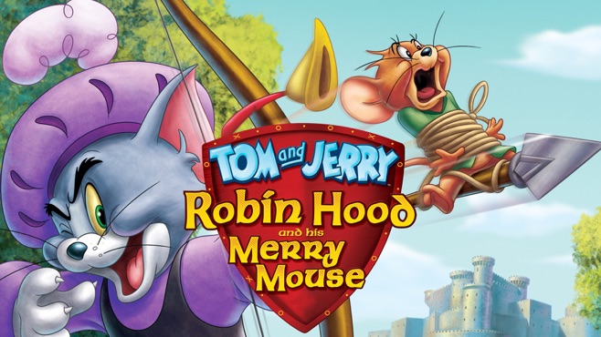 Tom and Jerry: Robin Hood and His Merry Mouse.