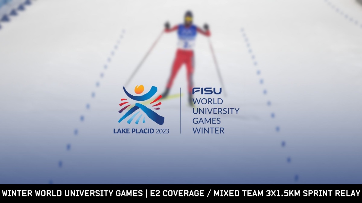 Winter World University Games E2 Coverage / Mixed Team 3x1.5km Sprint