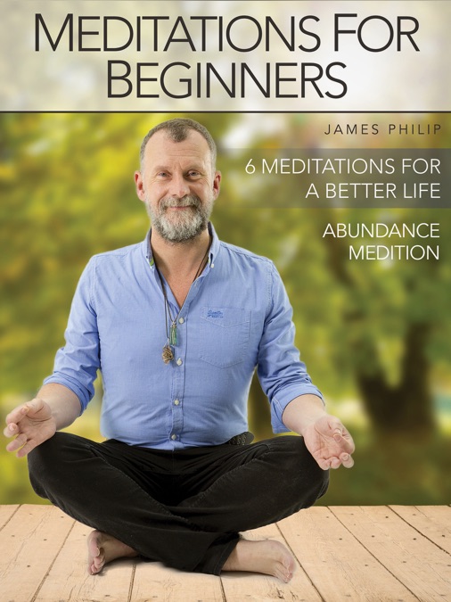 Meditations for Beginners with James Philip: Abundance Meditation ...